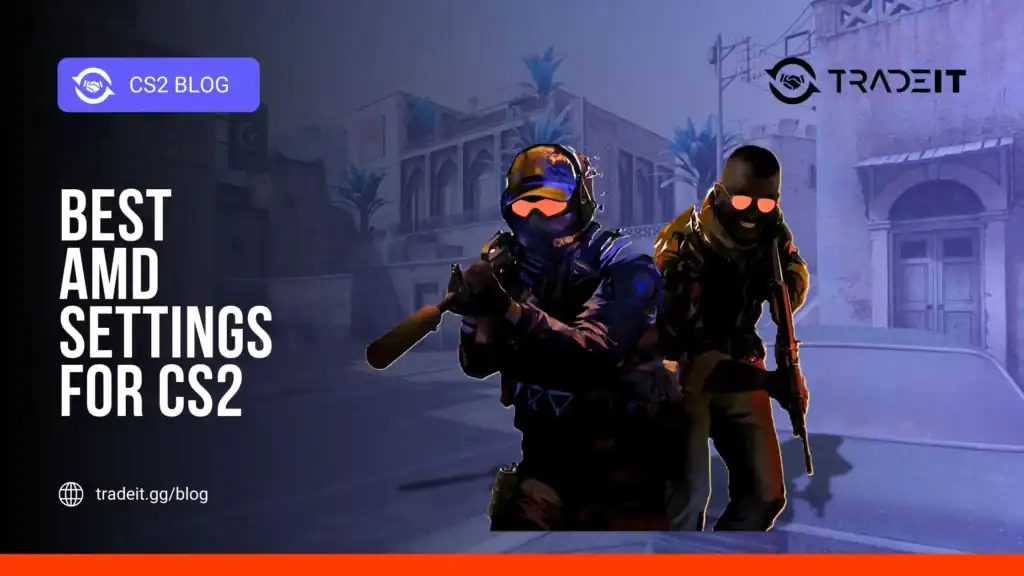 Best AMD Settings for CS2