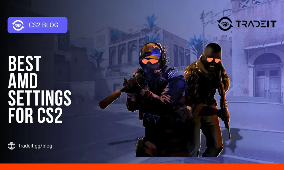 Best AMD Settings for CS2