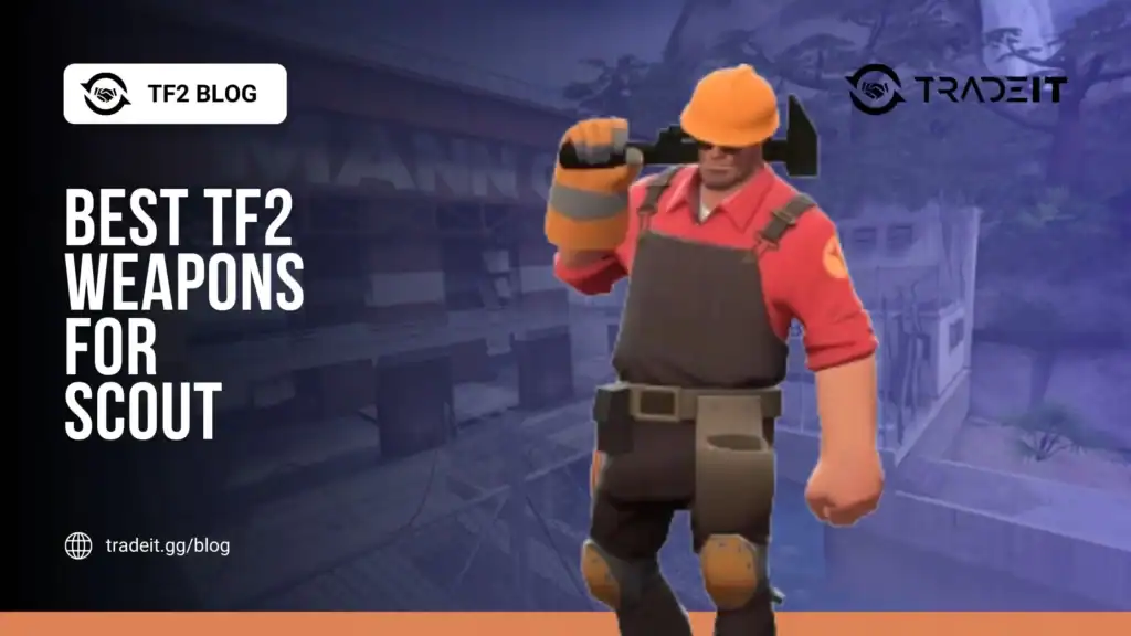 Best TF2 Weapons for Scout