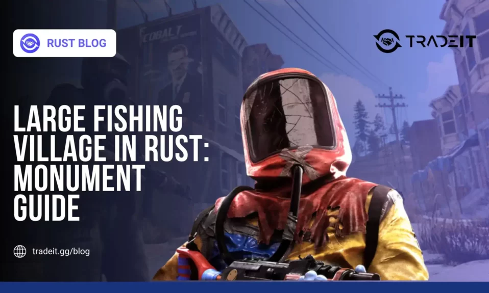 Large Fishing Village in Rust Monument Guide