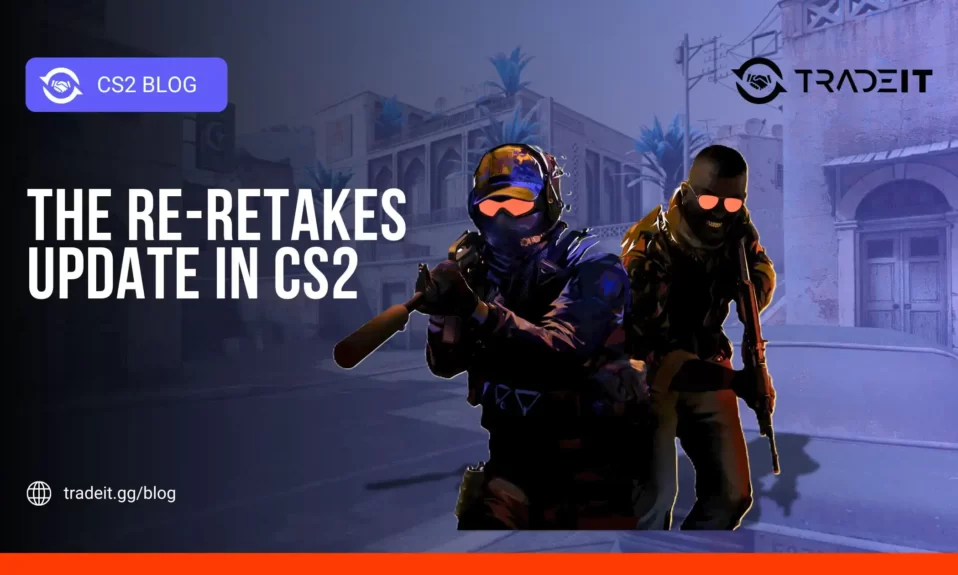 The Re-Retakes Update in CS2