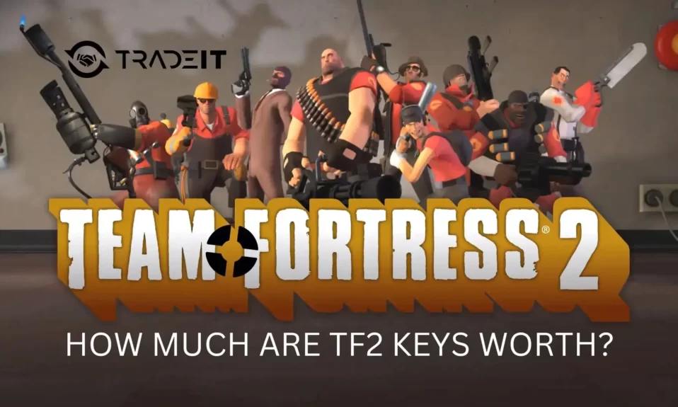 How Much Are TF2 Keys Worth