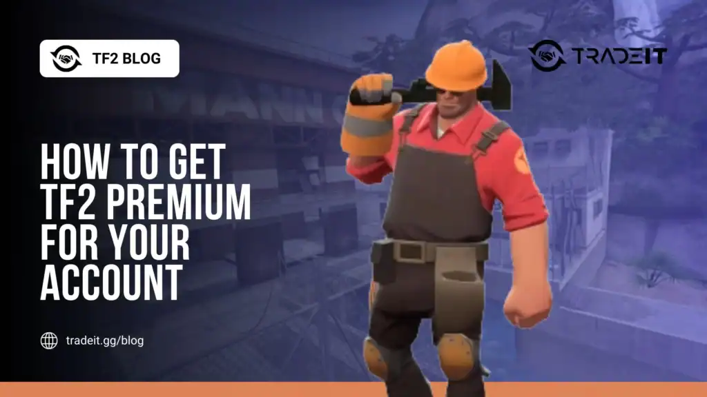 How to Get TF2 Premium for Your Account