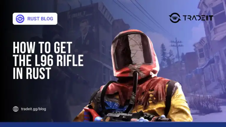 How to Get the L96 Rifle in Rust