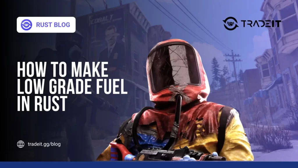 How to Make Low Grade Fuel in Rust