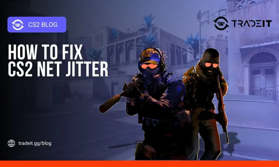 How to Fix CS2 Net Jitter