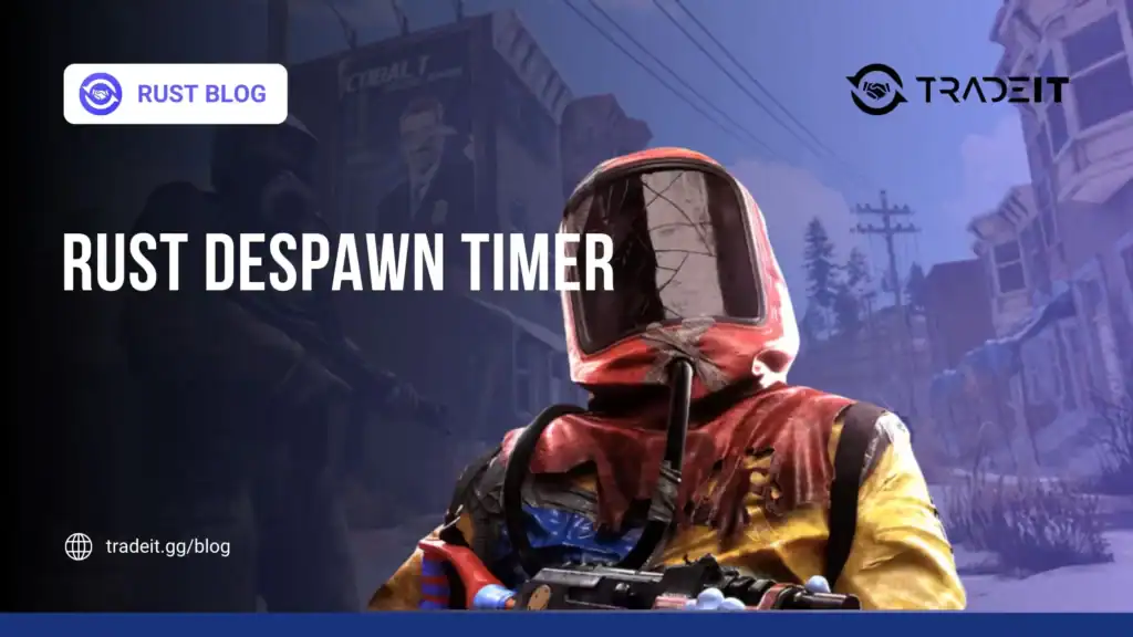Rust Despawn Timer