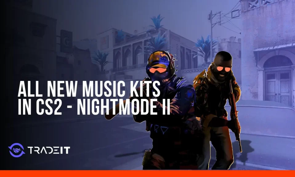 All New Music Kits in Counter-Strike 2 - NIGHTMODE II