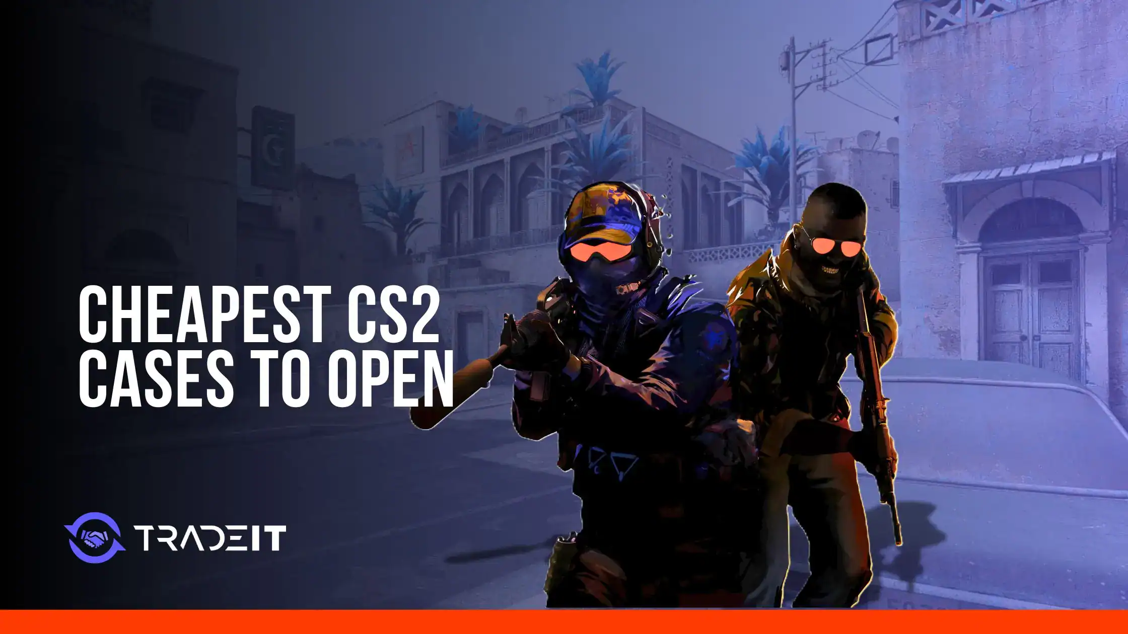 Cheapest CS2 Cases to Open