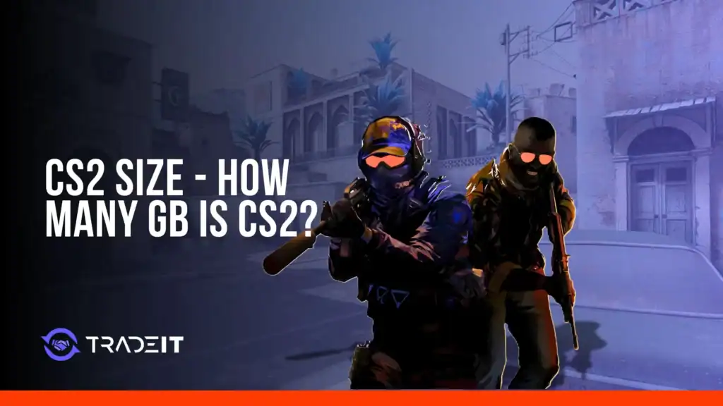 CS2 Size - How Many GB Is CS2