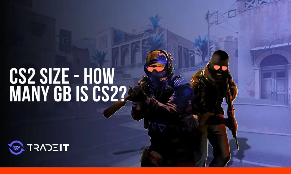 CS2 Size - How Many GB Is CS2